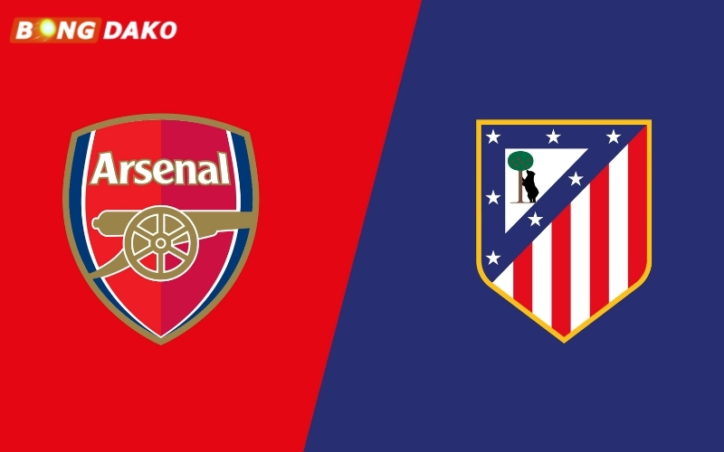 Nhận Định Trận Atlético de Madrid vs Arsenal