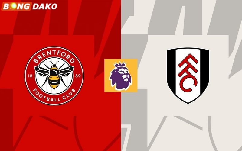 Nhận Định Trận Brentford vs Fulham