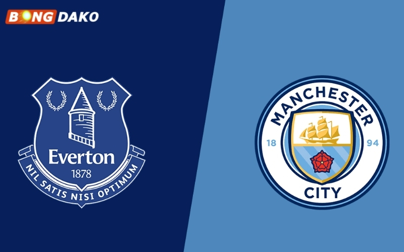 Nhận Định Trận Everton vs Manchester City
